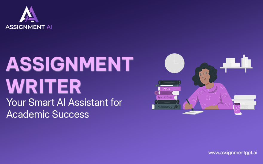 Assignment Writer Your Smart AI Assistant for Academic Success