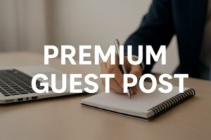 Difference Between Regular and Premium Guest Posts