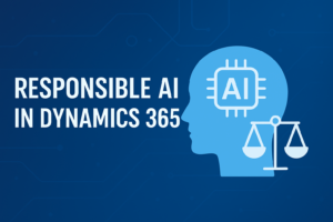 Responsible AI in Dynamics 365