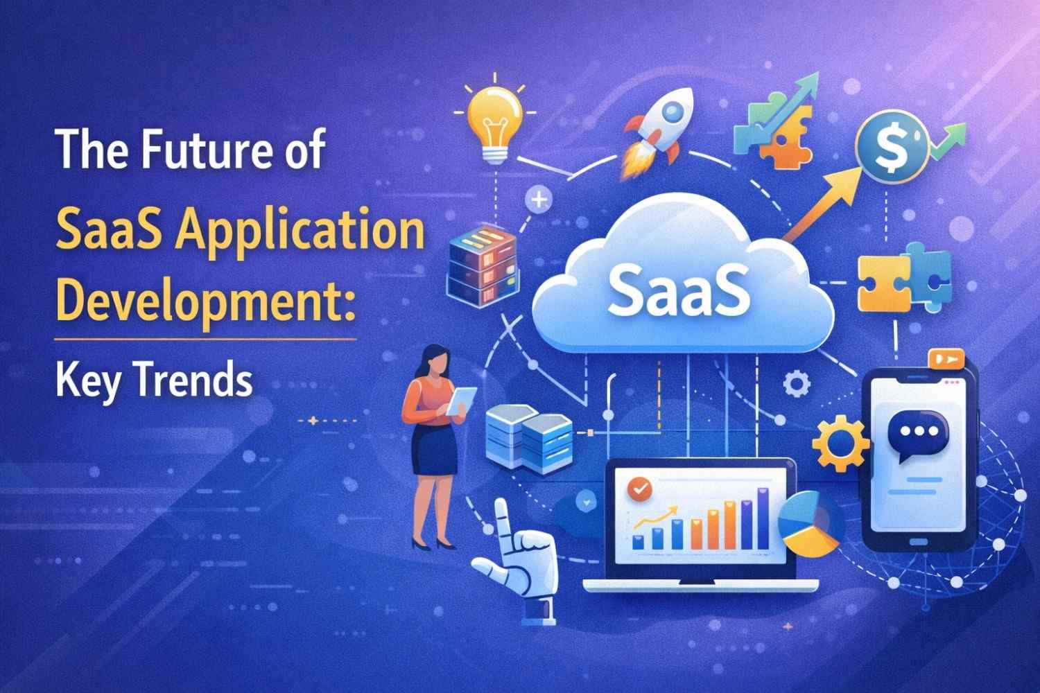 The Future of SaaS Application Development: Key Trends