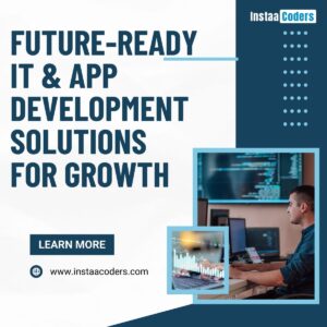 Future-Ready IT & App Development Solutions for Growth
