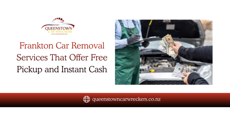 Frankton Car Removal Services That Offer Free Pickup and Instant Cash
