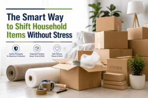 The Smart Way to Shift Household Items Without Stress