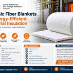 Ceramic Fiber Blankets for Energy-Efficient Industrial Insulation