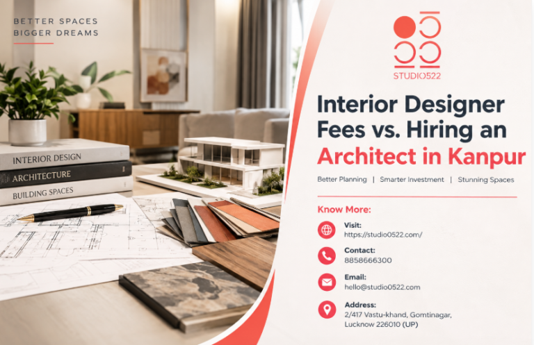 Interior Designer Fees vs. Hiring an Architect in Kanpur