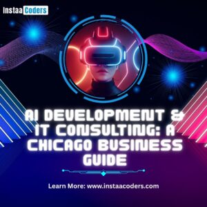 AI Development & IT Consulting: A Chicago Business Guide